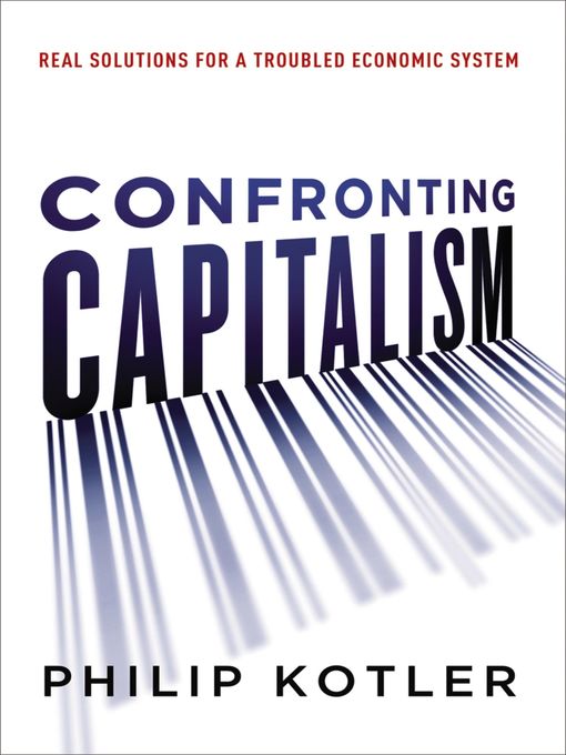 Title details for Confronting Capitalism by Philip Kotler - Available
